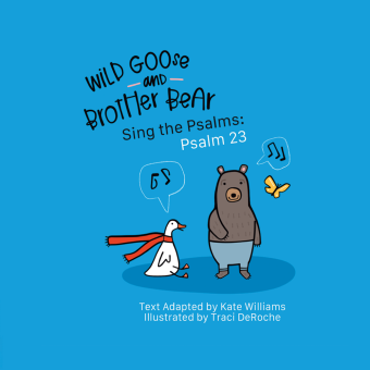 Wild Goose and Brother Bear Sing the Psalms