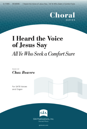 I Heard the Voice of Jesus Say / All Ye Who Seek a Comfort Sure