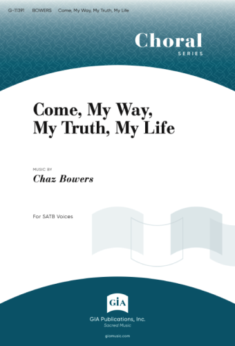 Come, My Way, My Truth, My Life