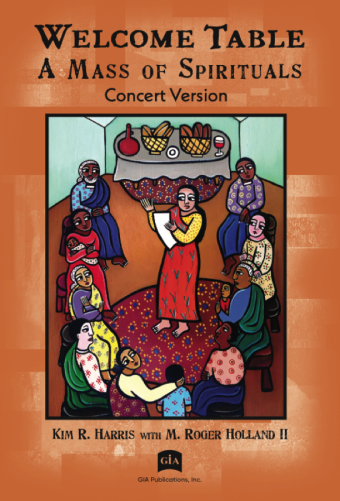 Welcome Table: A Mass of Spirituals, Concert edition - Audience edition