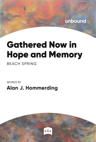 Gathered Now in Hope and Memory