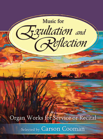 Music for Exultation and Reflection - Organ Collection (3-staff)