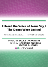 I Heard the Voice of Jesus Say / The Doors Were Locked