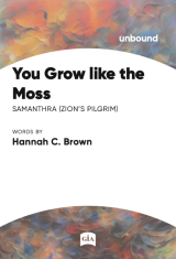 You Grow Like the Moss