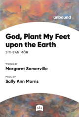 God, Plant My Feet Upon the Earth