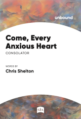Come, Every Anxious Heart