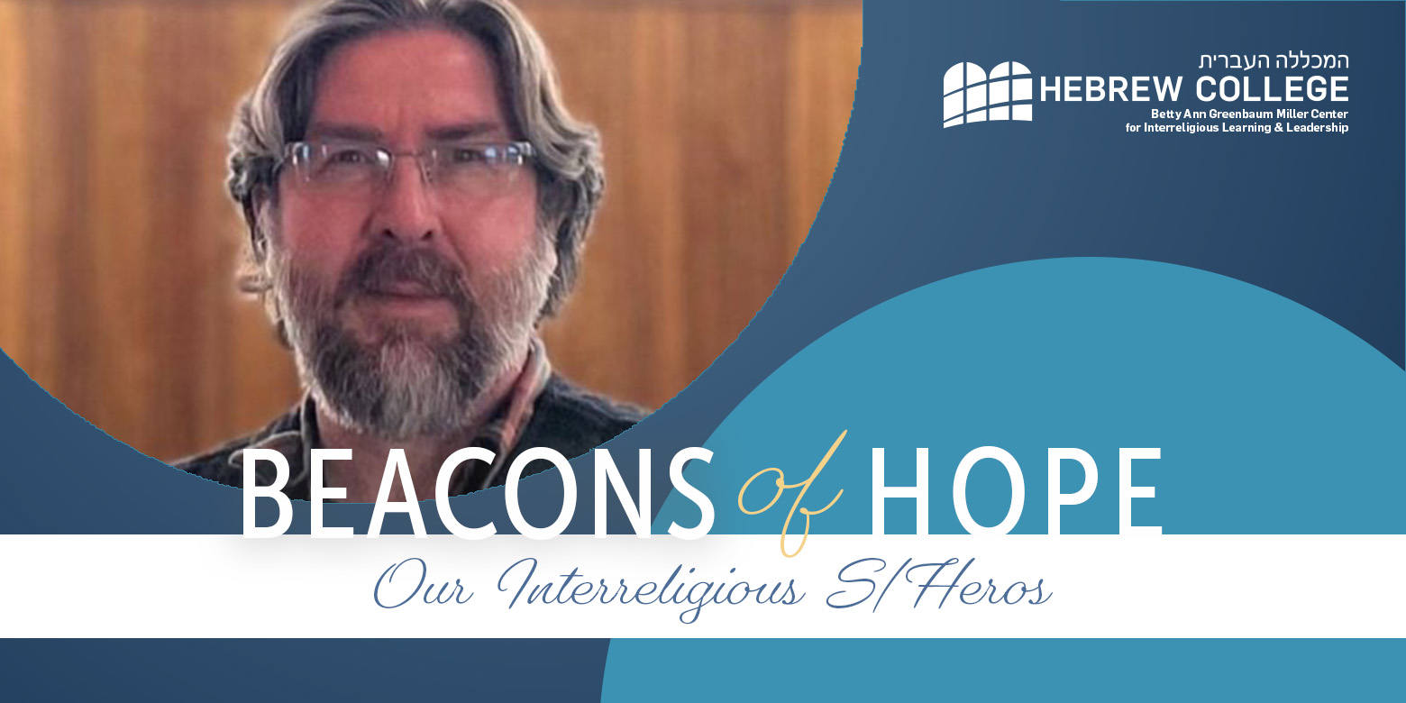 Beacons of Hope: Our Interreligious S/Heroes – Netanel Miles-Yépez | Hebrew  College
