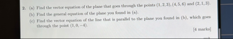 ( a ) Find the vector equation of the plane that