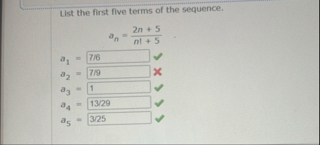List the first five terms of the sequence. a n =