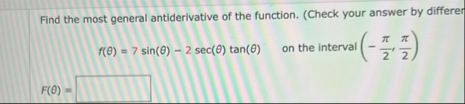 Find the most general antiderivative of the