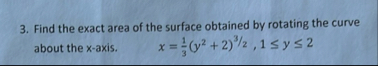 Find the exact area of the surface obtained by