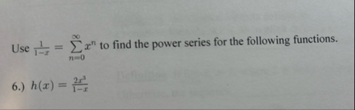 Use 1 1 - x = n = 0 x n to find the power series