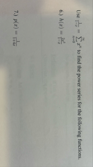 Use 1 1 - x = n = 0 x n to find the power series