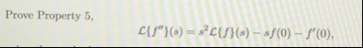 Prove Property 5 , L { f ' ' } ( s ) = s 2 L { f