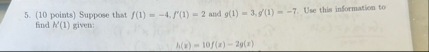 ( 1 0 points ) Suppose that f ( 1 ) = - 4 . f ' (