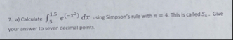 a ) Calculate 5 1 . 5 e ( - x 2 ) d x using