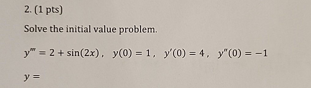 ( 1 pts ) Solve the initial value problem. y ' '