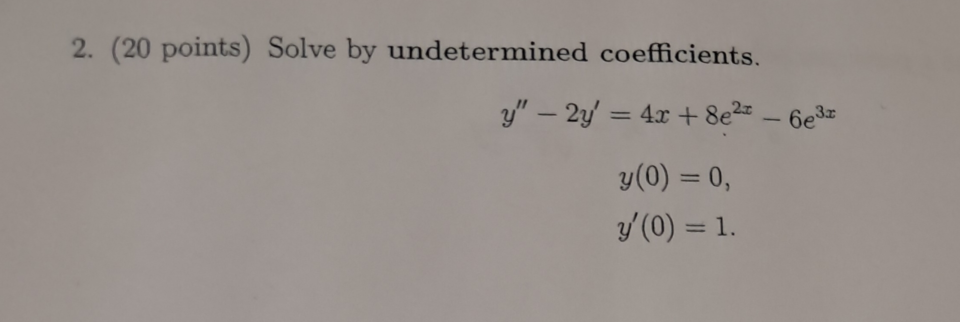 ( 2 0 points ) Solve by undetermined