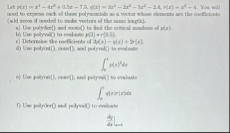 ( PLEASE SOLVE WITH MATLAB ) Let p ( x ) = x 4 -