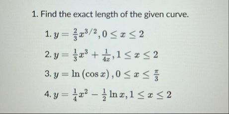 Find the exact length of the given curve. y = 2 3