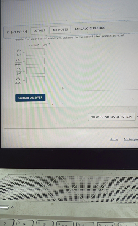 Find the four second partial derivatives. Observe