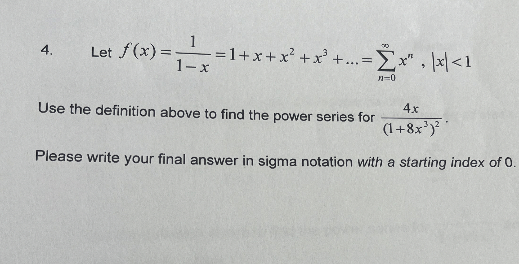 Let f ( x ) = 1 1 - x = 1 + x + x 2 + x 3 + dots