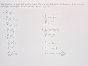 The following are series with positive terms. Use