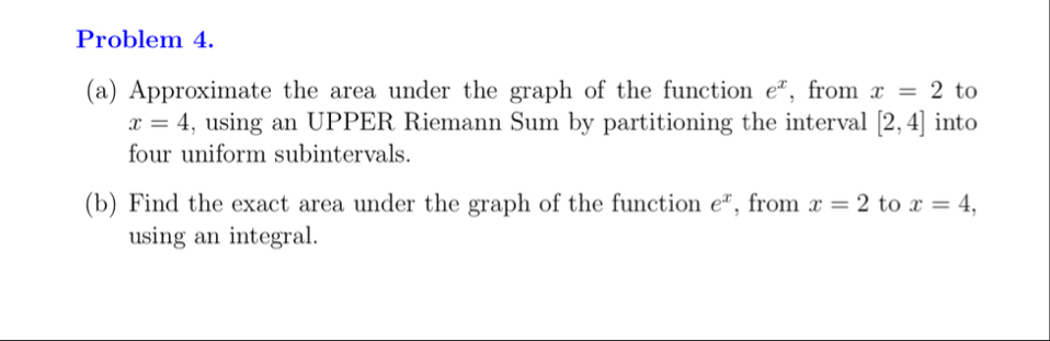 Problem 4 . ( a ) Approximate the area under the
