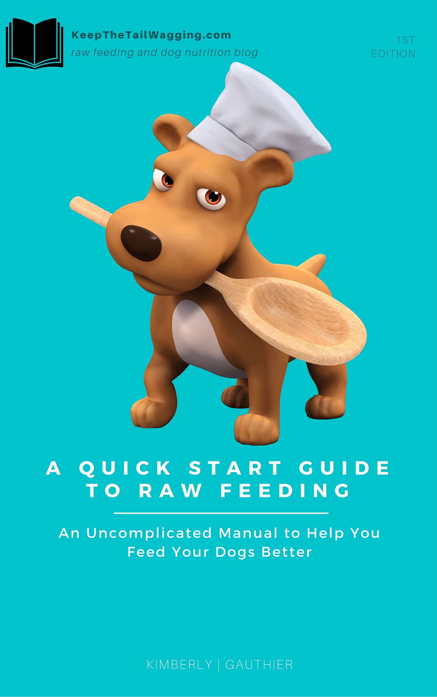 A Quick Start Guide to Raw Feeding | An Uncomplicated Manual to Help You Feed Your Dogs Better