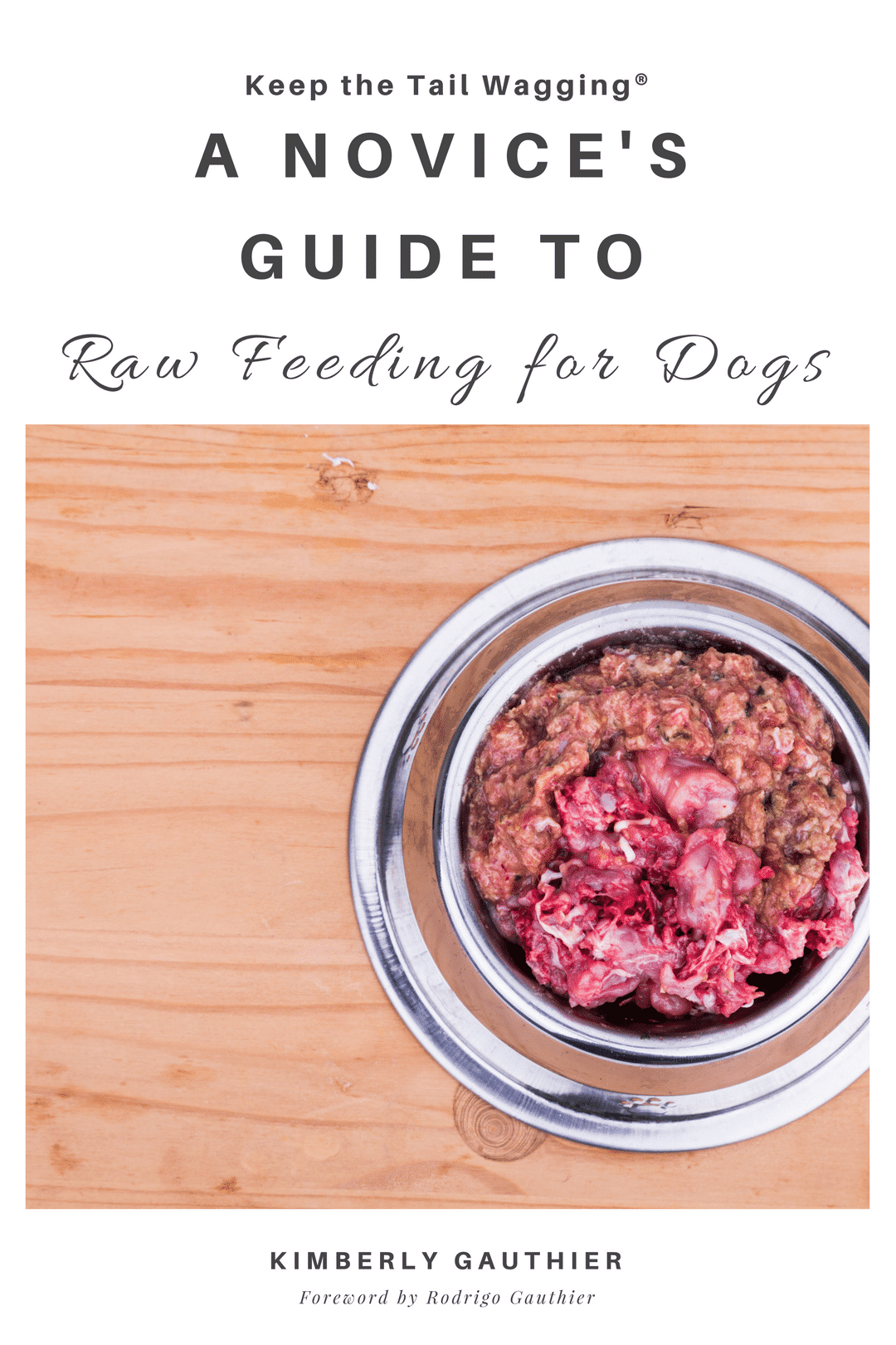 A Novice's Guide to Raw Feeding for Dogs Keep the Tail Wagging Raw