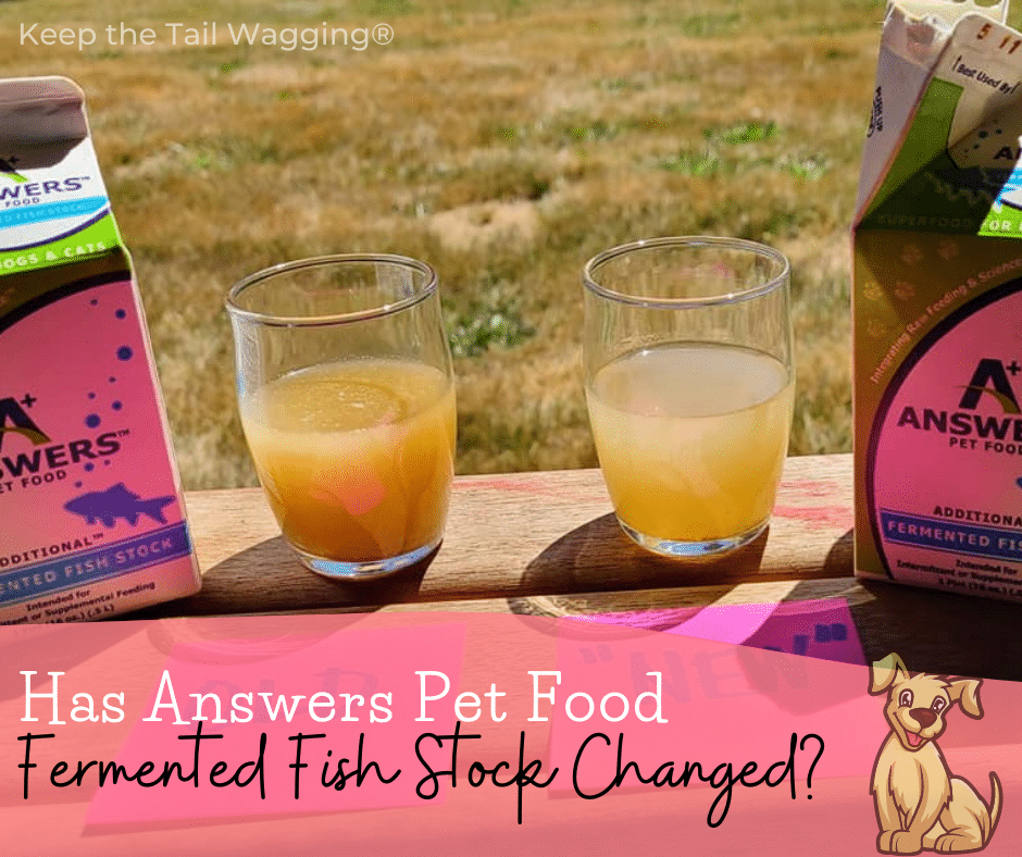 Has Answers Pet Food’s Fermented Fish Stock Changed? [Video] Keep the Tail Wagging