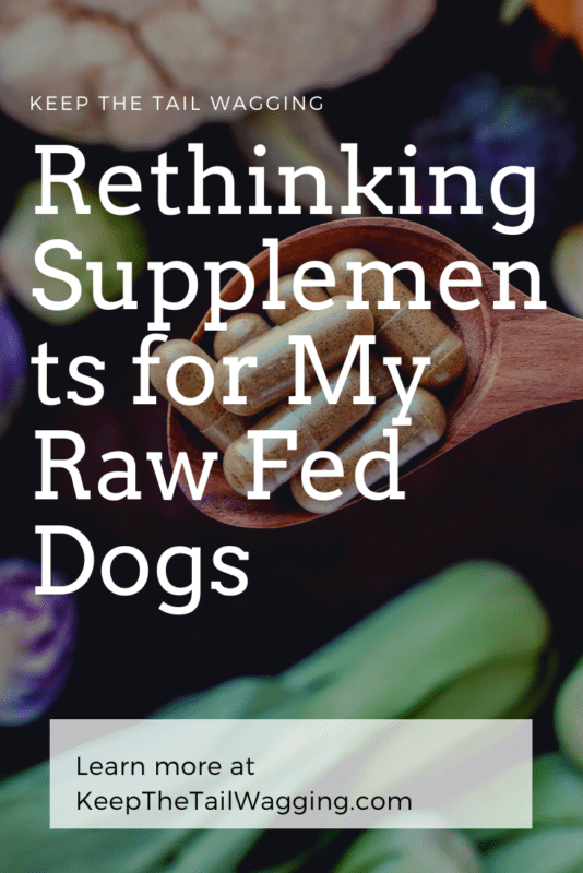 Rethinking Supplements for My Raw Fed Dogs