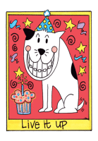 Live It Up Dog Birthday Greeting Card - Qty 50 Live It Up Dog Birthday Greeting Card - Qty 50
