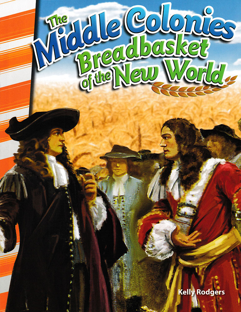 The Middle Colonies Breadbasket of the New World Reader, Primary