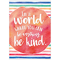 In a World Where You Can Be Anything, Be Kind Positive Poster