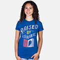 Raised by Libraries T-Shirt