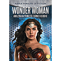 Wonder Woman: Amazonian Princess Turned Heroine