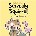 Scaredy Squirrel at the Beach Book