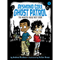 Desmond Cole Ghost Patrol: The Haunted House Next Door, #1