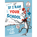 If I Ran Your School-by the Cat in the Hat