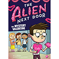 The Alien Next Door: The Mystery Valentine Vol. 6