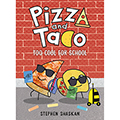 Pizza and Taco: Too Cool for School Graphic Novel #4