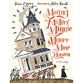 Moving the Millers' Minnie Moore Mine Mansion: A True Story