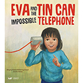 Eva and the Impossible Tin Can Telephone