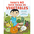 There's No Such Thing as Vegetables