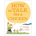 How to Talk Like a Chicken