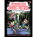 Desmond Cole Ghost Patrol: Hold on to Your Heads, #23