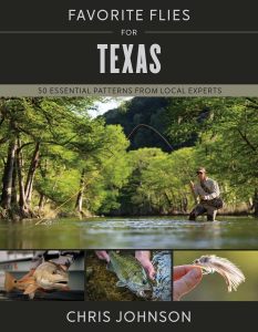 Favorite Flies For Texas: 50 Essential Patterns From Local Experts