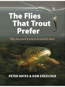 THE FLIES THAT TROUT PREFER: WHY THEY WORK AND HOW TO TIE AND FISH THEM