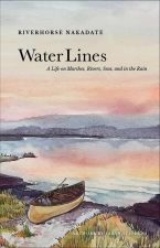 Water Lines: A Life On Marshes, Rivers, Seas And In The Rain
